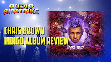 Chris Brown - Indigo (Album Review) | Audio Airstrike