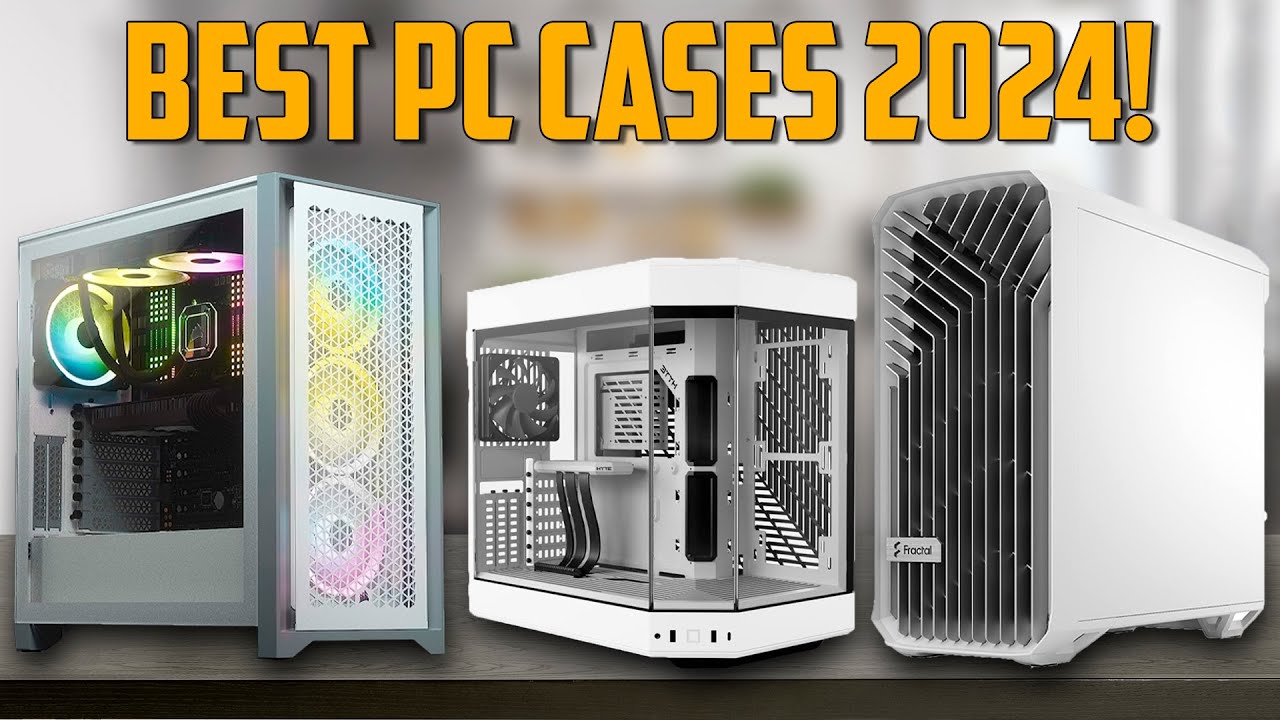 TOP 6 Best PC Cases 2024 Best PC Case 2024 YouTube
