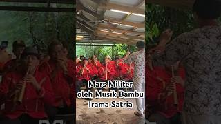 Mars Militer oleh Musik Bambu Irama Satria
