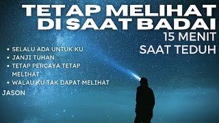 15 Menit Saat Teduh Tetap Percaya Melihat Disaat Badai - Jason Irwan - Lagu rohani Kristen Indonesia