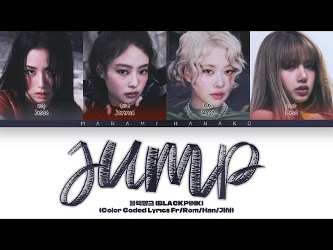 {VOSTFR} BLACKPINK (블랙핑크) - 'JUMP (뛰어)' (Color Coded Lyrics Français/Rom/Han/가사)