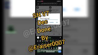 #SNV7 ENC DEC BY @ERAISER0007 || @ERAISER || DEC & ENC