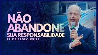 Do Not Abandon Your Responsibility  Pastor Isaiah De Oira