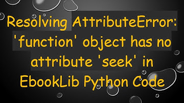Resolving AttributeError: 