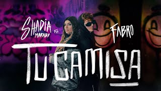 Video voorbeeld van "Tu Camisa, Shadia Maraby x Fabro (Video Oficial)"