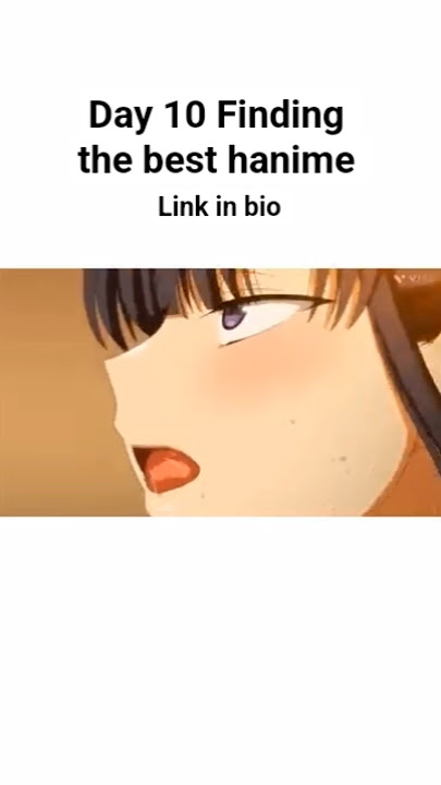 day 10 finding the best hanime #hanime #motheranddaughter #ntr #mindcontrolhentai #hentai