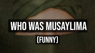 WHO WAS MUSAYLIMAH