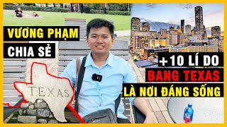 Vương Phạm Chia Sẻ 10 Lí Do "Bang Texas" Là Nơi Đáng Sống Nhất - Bất Ngờ Ở Điều Cuối Cùng
