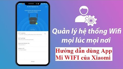 Hướng dẫn sử dụng app mi wifi năm 2024