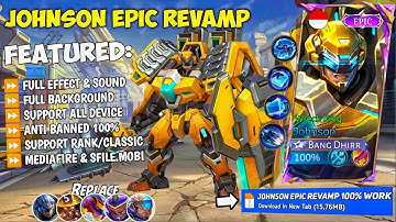 NEW Script Johnson Epic Revamp No Password | Full Effect & Sounds | Update New Patch MLBB