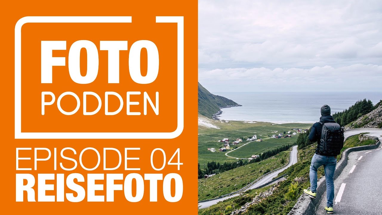 Fotopodden - Episode 04: Reisefoto