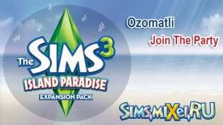 Ozomatli - Join The Party - Soundtrack The Sims 3 Island Paradise