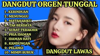 DANGDUT ORGEN TUNGGAL FULL BASS TERBARU 2025 /#dangdut TERLARIS SEPANJANG MASA ENAK BOLO!!