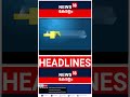 Top Headlines Of The Hour | ഈ മണിക്കൂറിലെ പ്രധാന തലക്കെട്ടുകൾ | Kerala News | 21 - 07 - 2026