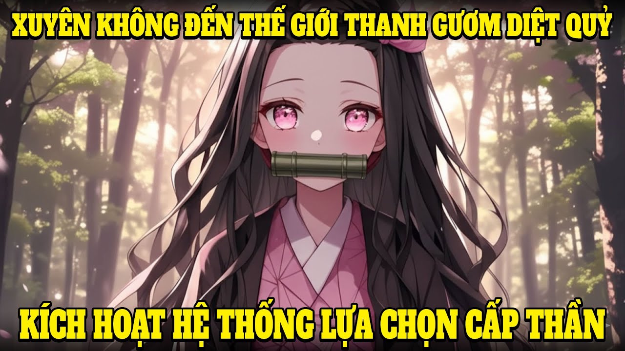 XUYÊN KHÔNG ĐẾN THẾ GIỚI THANH GƯƠM DIỆT QUỶ, KÍCH HOẠT HỆ THỐNG LỰA CHỌN CẤP THẦN, ĐÈ BẸP DOMA