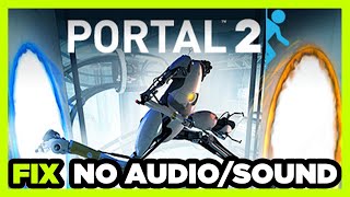 How to FIX Portal 2 No Audio/Sound Not Working