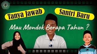 TANYA JAWAB SANTRI BARU || PP. ROUDHOTUL MUBTADI'IN