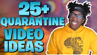 25+ YOUTUBE VIDEO IDEAS WHILE IN QUARANTINE