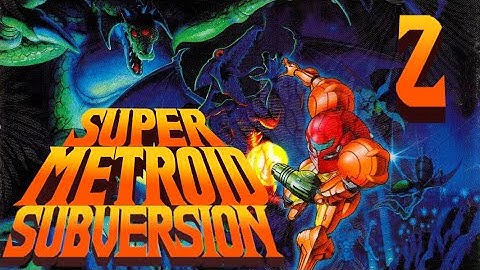 Lettuce play Super Metroid Subversion part 2