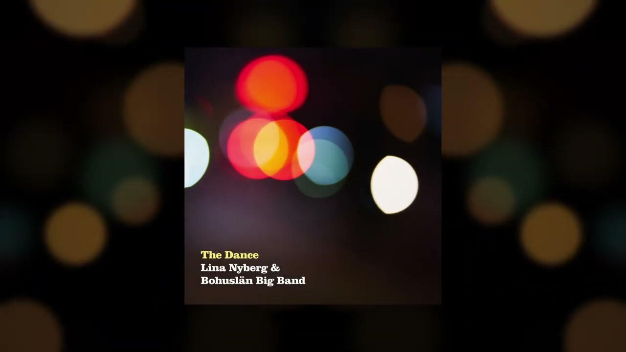 Watch The Dance- Lina Nyberg & Bohuslän Big Band on YouTube Watch The Dance- Lina Nyberg & Bohuslän Big Band on YouTube