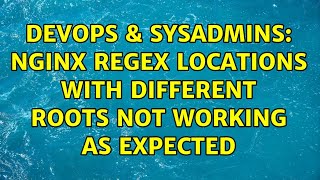 DevOps & SysAdmins: nginx regex locations with different roots not working as expected