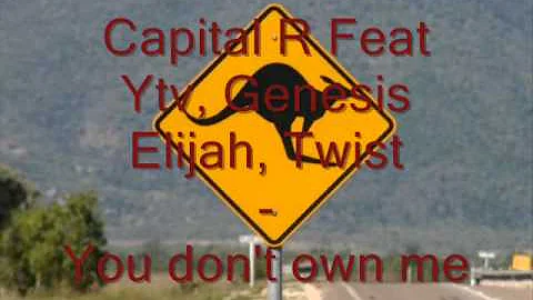 Capital R - You Dont Own Me feat. Ytv, Genesis Elijah, Twist