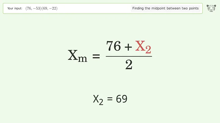 Find the midpoint between two points p1 (76,-53) and p2 (69,-22): Step-by-Step Video Solution