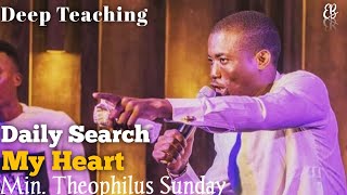 Daily Search my heart with Min Theophilus Sunday
