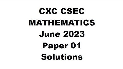 MATHS#36 ~ JUNE 2023 Paper 1 ~ CXC/CSEC MATHEMATICS ~ Revision#2
