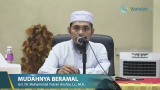 MUDAHNYA BERAMAL BAG. 2 | UST. DR. MUHAMMAD YUSRAN ANSHAR, LC., M.A.