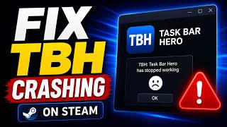 How To Fix TBH Task Bar Hero Crashing On Steam