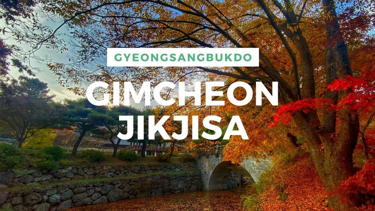 AUTUMN IN JIKJISA GIMCHEON I GYEONGSANGBUK-DO GIMCHEON I STROLL IN ...