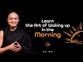 Learn the art of waking up in the morning  hindi with english cc
