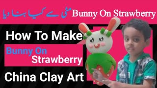 How to make Bunny on strawberry 🍓|| Its clay creativity || Best learning video ||