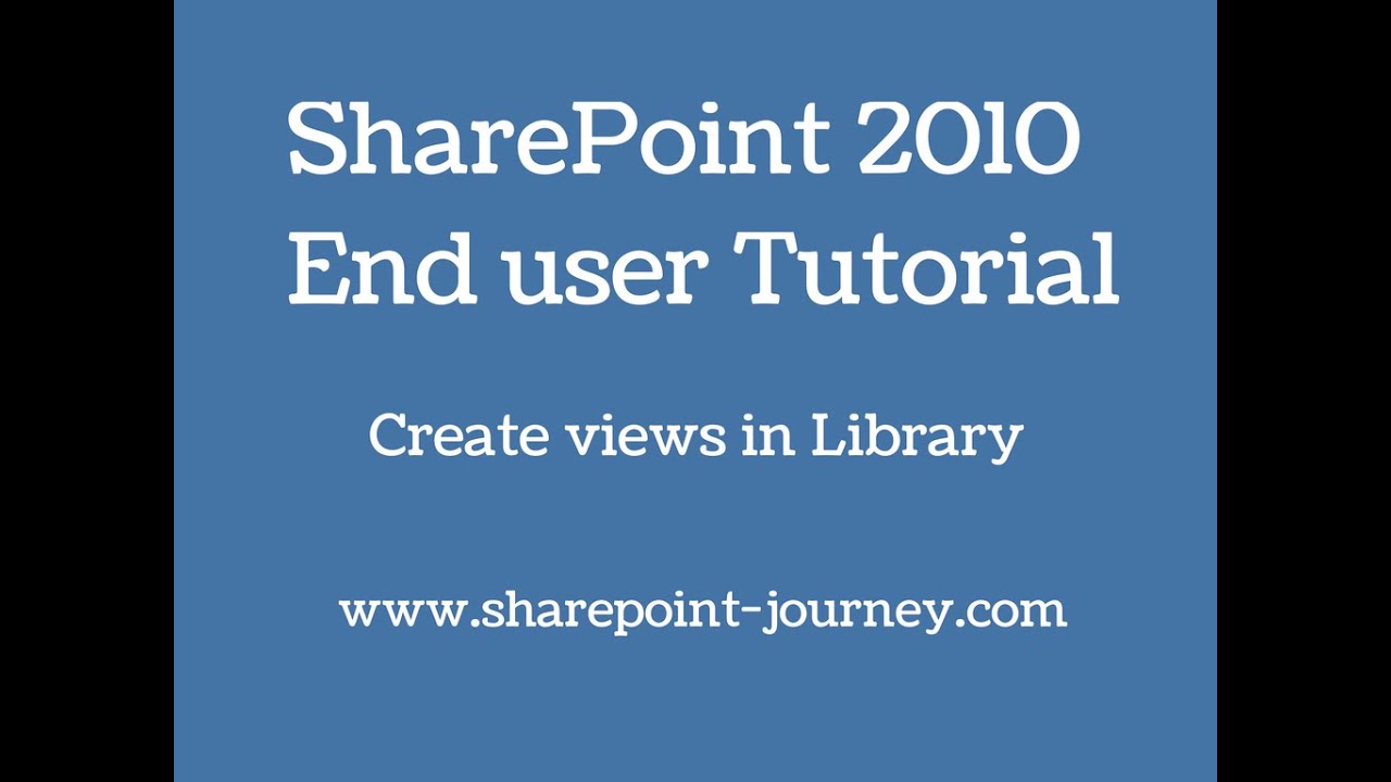 SharePoint 2010: Create views in library | SharePoint-Journey.com - YouTube