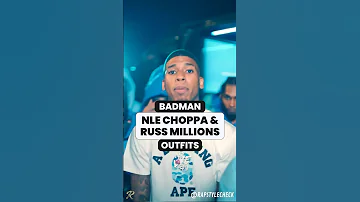 RUSS MILLIONS & NLE CHOPPA OUTFITS IN "BADMAN" 😳 #russmilions #nlechoppa