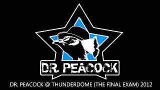 Dr. Peacock Thunderdome 2012 (The Final Exam)