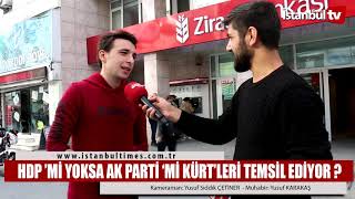 HDP ’Mİ YOKSA AK PARTİ ‘Mİ KÜRT’LERİ TEMSİL EDİYOR ? (İstanbul-Bakırköy)