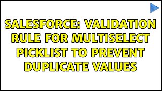 Salesforce: Validation Rule for multiselect picklist to prevent duplicate values (2 Solutions!!)