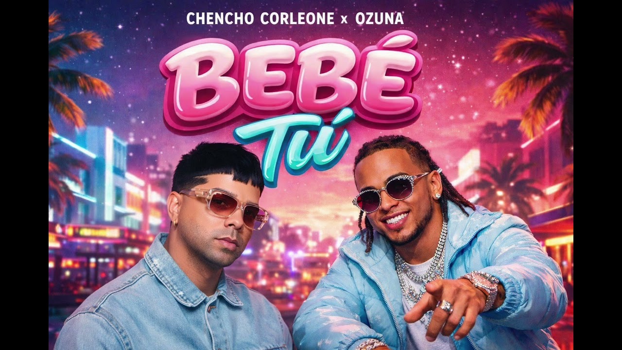 Chencho Corleone Ft Ozuna - Baby Tu 