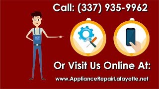 Appliance Repair Lafayette - Call 337 935-9962