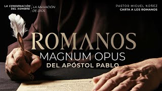 Romanos, magnum opus del apóstol Pablo - Pastor Miguel Núñez | La IBI
