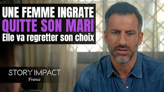 Cette femme ingrate quitte son mari, elle regrettera son choix