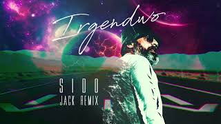 Sido - Irgendwo - Remix 2023 I JACK REMIX