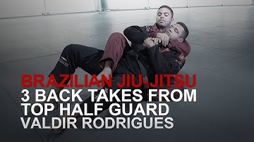 BJJ: 3 Back Takes From Top Half Guard | Evolve University