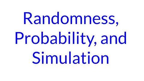 Stats 5.1 - Randomness, Probability, and Simulation