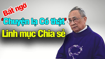 Chuyện Lạ Có Thật tại Giáo xứ Dak Chô, Linh mục Phêrô Nguyễn Vân Đông Gửi Lời TRI ÂN Quý Ân Nhân