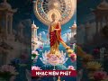 Nhạc Niệm Phật Di Đà - rất hay