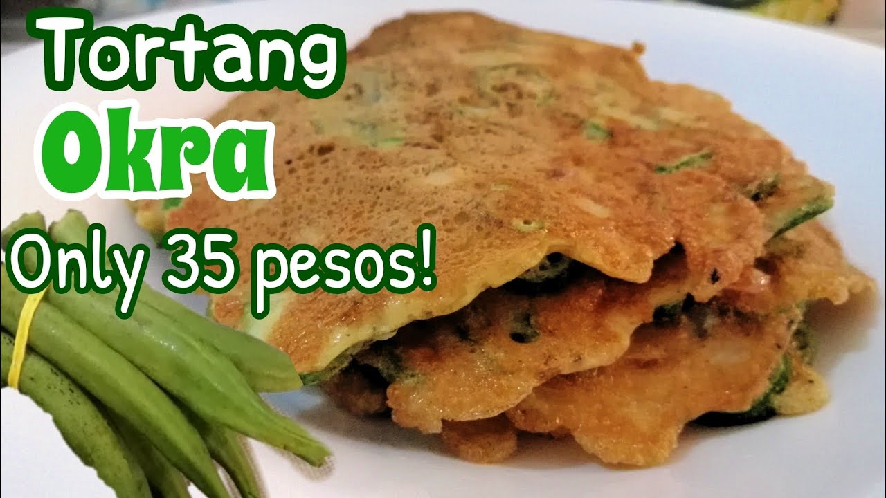 TORTANG OKRA OKRA OMELETTE FILIPINO FOOD AFFORDABLE and HEALTHY