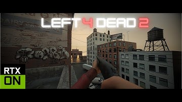 BRUTAL CHANGE // LEFT 4 DEAD 2 RTX ON (MOD) - No Mercy Map